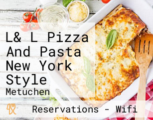L& L Pizza And Pasta New York Style