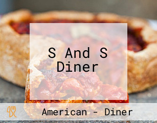 S And S Diner