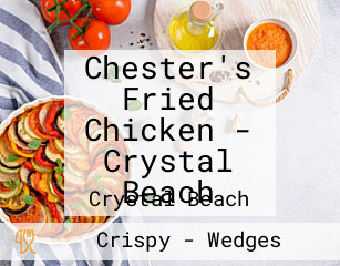 Chester's Fried Chicken - Crystal Beach