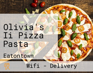 Olivia's Ii Pizza Pasta