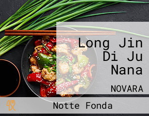Long Jin Di Ju Nana