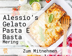 Alessio‘s Gelato Pasta E Basta