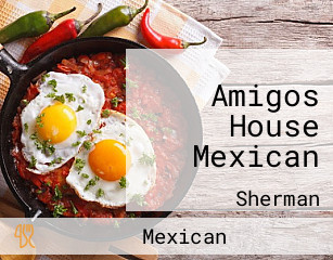 Amigos House Mexican
