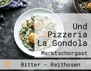 Und Pizzeria La Gondola