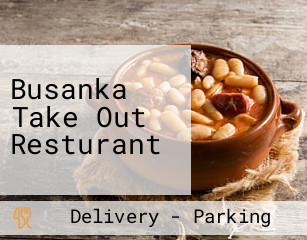 Busanka Take Out Resturant