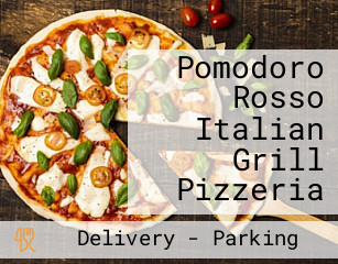 Pomodoro Rosso Italian Grill Pizzeria