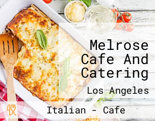 Melrose Cafe And Catering