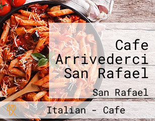 Cafe Arrivederci San Rafael