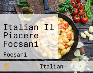 Italian Il Piacere Focsani