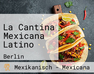 La Cantina Mexicana Latino