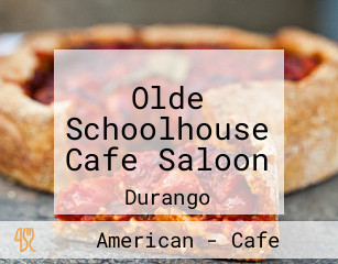 Olde Schoolhouse Cafe Saloon