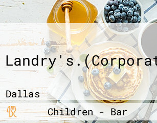 Landry's.(Corporate)