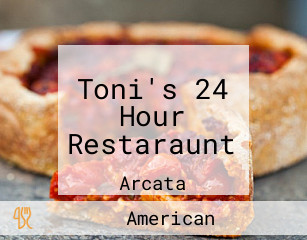 Toni's 24 Hour Restaraunt
