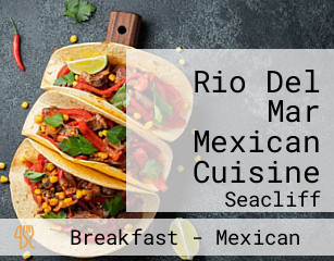 Rio Del Mar Mexican Cuisine