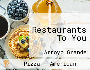 Restaurants To You