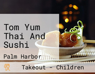 Tom Yum Thai And Sushi