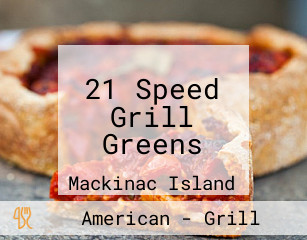 21 Speed Grill Greens