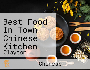 Best Food In Town Chinese Kitchen