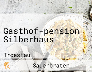 Gasthof-pension Silberhaus