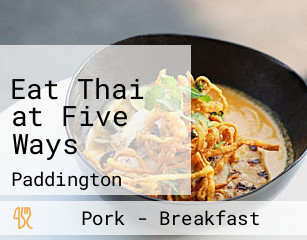 Eat Thai at Five Ways