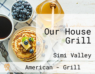 Our House Grill