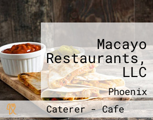 Macayo Restaurants, LLC