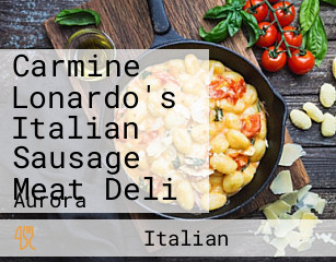 Carmine Lonardo's Italian Sausage Meat Deli