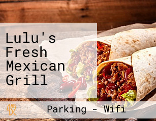 Lulu's Fresh Mexican Grill
