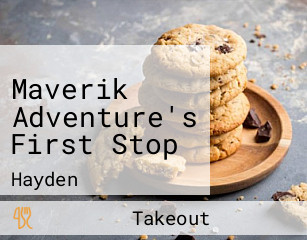 Maverik Adventure's First Stop