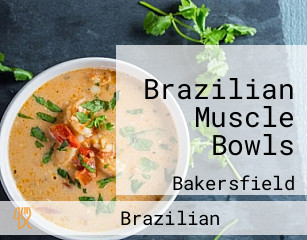 Brazilian Muscle Bowls