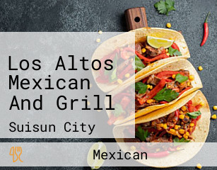 Los Altos Mexican And Grill