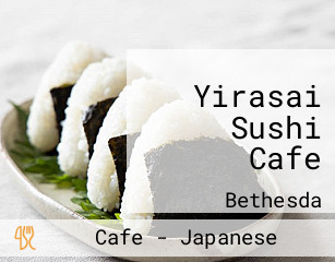 Yirasai Sushi Cafe