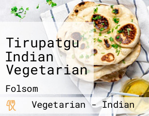 Tirupatgu Indian Vegetarian