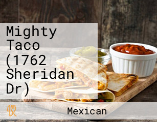 Mighty Taco (1762 Sheridan Dr)