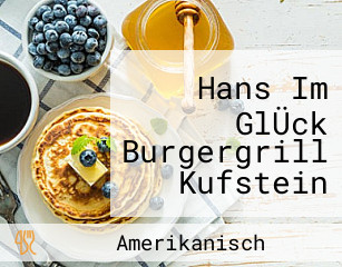 Hans Im GlÜck Burgergrill Kufstein Unterer Stadtplatz