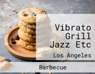Vibrato Grill Jazz Etc