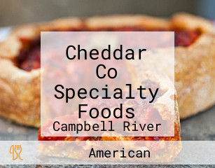 Cheddar Co Specialty Foods