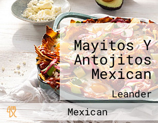 Mayitos Y Antojitos Mexican
