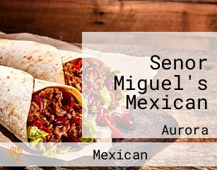 Senor Miguel's Mexican