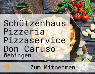 Schützenhaus Pizzeria Pizzaservice Don Caruso