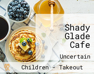 Shady Glade Cafe