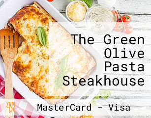 The Green Olive Pasta Steakhouse