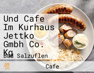 Und Cafe Im Kurhaus Jettko Gmbh Co. Kg