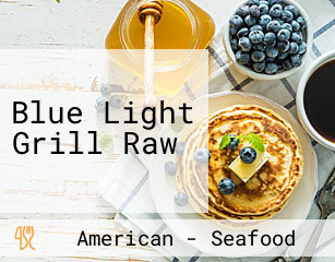 Blue Light Grill Raw