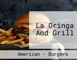 La Gringa And Grill