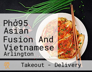 Phở95 Asian Fusion And Vietnamese