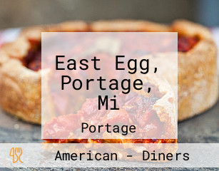 East Egg, Portage, Mi