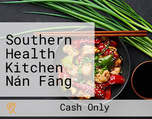 Southern Health Kitchen Nán Fāng Yǎng Shēng Chú Fáng