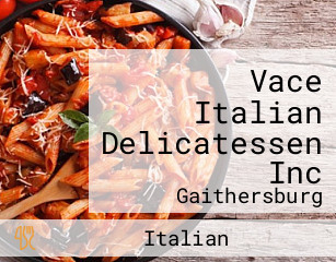 Vace Italian Delicatessen Inc