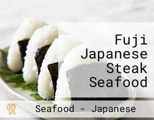 Fuji Japanese Steak Seafood House Hibachi Sushi